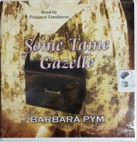 Some Tame Gazelle written by Barbara Pym performed by Patience Tomlinson on CD (Unabridged)